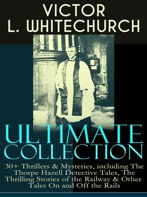 cover image of Victor L. Whitechurch Ultimate Collection